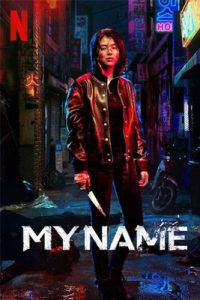 ดูซีรี่ส์ My Name (2021) พากย์ไทย ซับไทย เต็มเรื่อง | ดูหนังฟรี2022