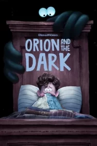 Orion and the Dark (2024) โอไรออนท่องแดนมหัศจรรย์รัตติกาล